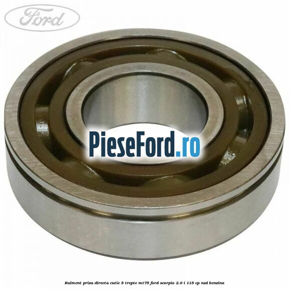 Rulment priza directa cutie 5 trepte MT75 Ford Scorpio 2.0 i 115 cp NSD benzina