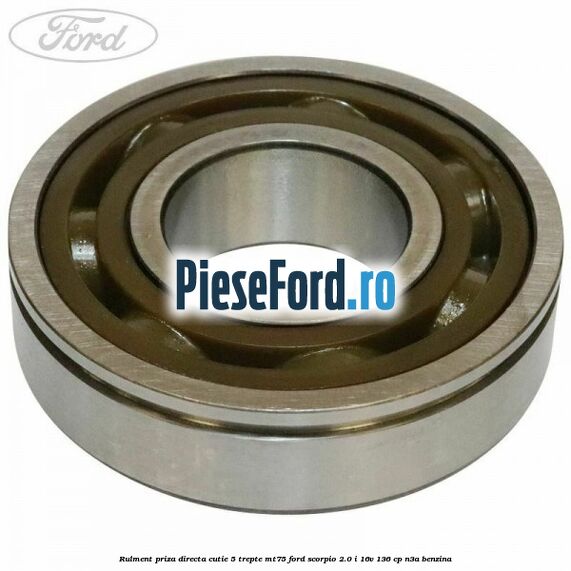 Rulment priza directa cutie 5 trepte MT75 Ford Scorpio 2.0 i 16V 136 cp Rulment priza directa cutie 5 trepte MT75 Ford Scorpio 2.0 i 16V 136 cp N3A benzina