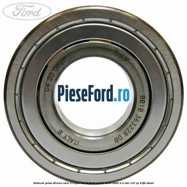 Rulment priza directa cutie 5 trepte MT75 Ford Transit 2000-2006 2.4 TDCi 137 cp H9FA diesel