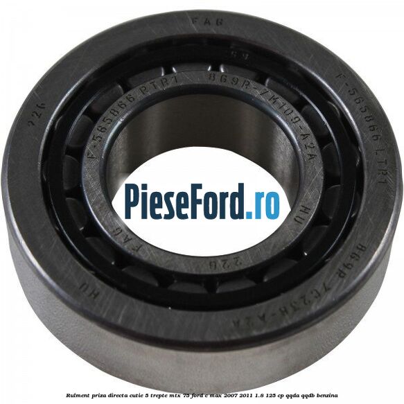 Rulment priza directa cutie 5 trepte MTX 75 Ford C-Max 2007-2011 1.8 125 cp QQDA, QQDB benzina