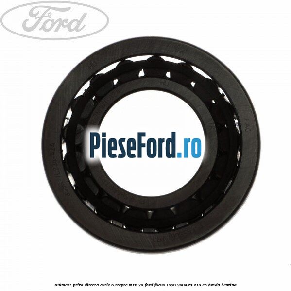 Rulment priza directa cutie 5 trepte MTX 75 Ford Focus 1998-2004 RS 215 cp HMDA benzina