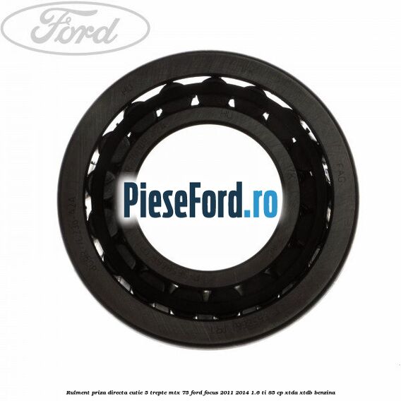 Rulment priza directa cutie 5 trepte MTX 75 Ford Focus 2011-2014 1.6 Ti 85 cp XTDA, XTDB benzina