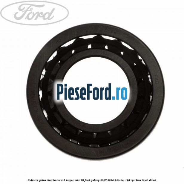 Rulment priza directa cutie 5 trepte MTX 75 Ford Galaxy 2007-2014 1.6 TDCi 115 cp T1WA, T1WB diesel