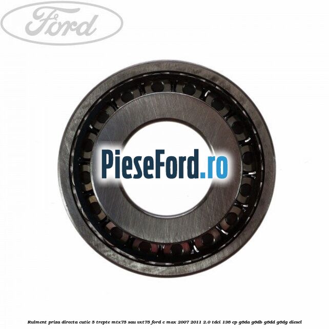 Rulment priza directa cutie 5 trepte MTX75 sau VXT75 Ford C-Max 2007-2011 2.0 TDCi 136 cp G6DA, G6DB, G6DD, G6DG diesel