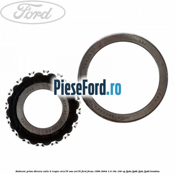 Rulment priza directa cutie 5 trepte MTX75 sau VXT75 Ford Focus 1998-2004 1.6 16V 100 cp FYDA, FYDB, FYDC, FYDD benzina
