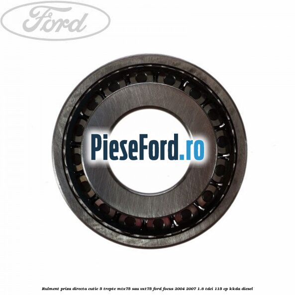 Rulment priza directa cutie 5 trepte MTX75 sau VXT75 Ford Focus 2004-2007 1.8 TDCi 115 cp KKDA diesel