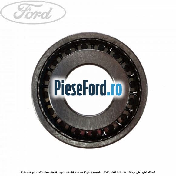 Rulment priza directa cutie 5 trepte MTX75 sau VXT75 Ford Mondeo 2000-2007 2.2 TDCi 155 cp QJBA, QJBB diesel
