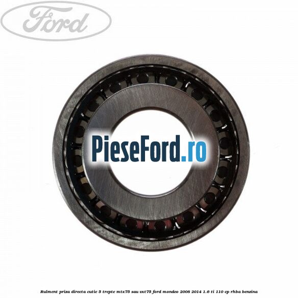 Rulment priza directa cutie 5 trepte MTX75 sau VXT75 Ford Mondeo 2008-2014 1.6 Ti 110 cp RHBA benzina
