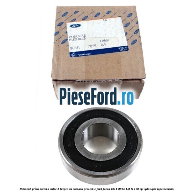 Rulment priza directa cutie 6 trepte cu camasa protectie Ford Focus 2011-2014 1.6 Ti 105 cp IQDA, IQDB, IQDC benzina