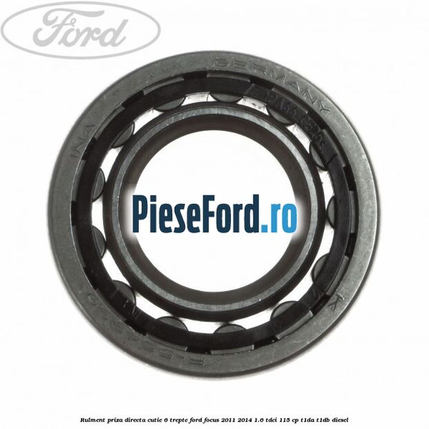 Rulment priza directa cutie 6 trepte Ford Focus 2011-2014 1.6 TDCi 115 cp T1DA, T1DB diesel
