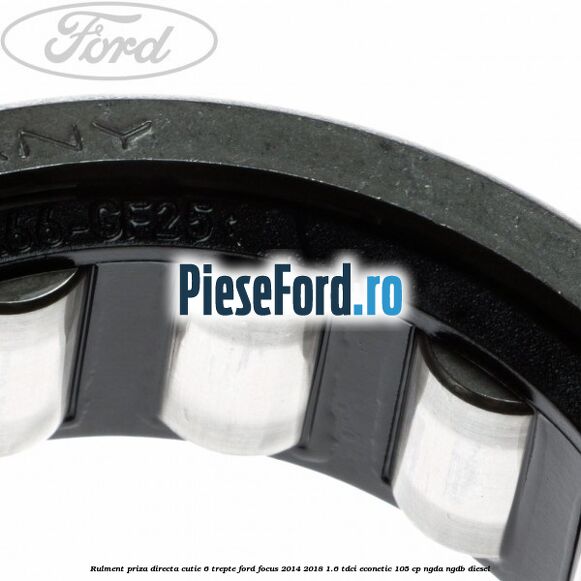 Rulment priza directa cutie 6 trepte Ford Focus 2014-2018 1.6 TDCi ECOnetic 105 cp Rulment priza directa cutie 6 trepte Ford Focus 2014-2018 1.6 TDCi ECOnetic 105 cp NGDA, NGDB diesel