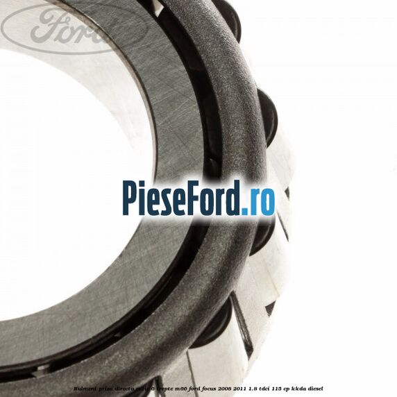 Rulment priza directa cutie 6 trepte M66 Ford Focus 2008-2011 1.8 TDCi 115 cp KKDA diesel