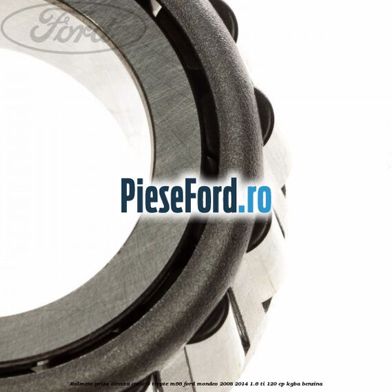 Rulment priza directa cutie 6 trepte M66 Ford Mondeo 2008-2014 1.6 Ti 120 cp Rulment priza directa cutie 6 trepte M66 Ford Mondeo 2008-2014 1.6 Ti 120 cp KGBA benzina