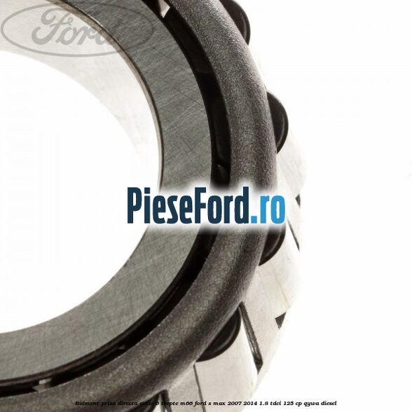 Rulment priza directa cutie 6 trepte M66 Ford S-Max 2007-2014 1.8 TDCi 125 cp Rulment priza directa cutie 6 trepte M66 Ford S-Max 2007-2014 1.8 TDCi 125 cp QYWA diesel