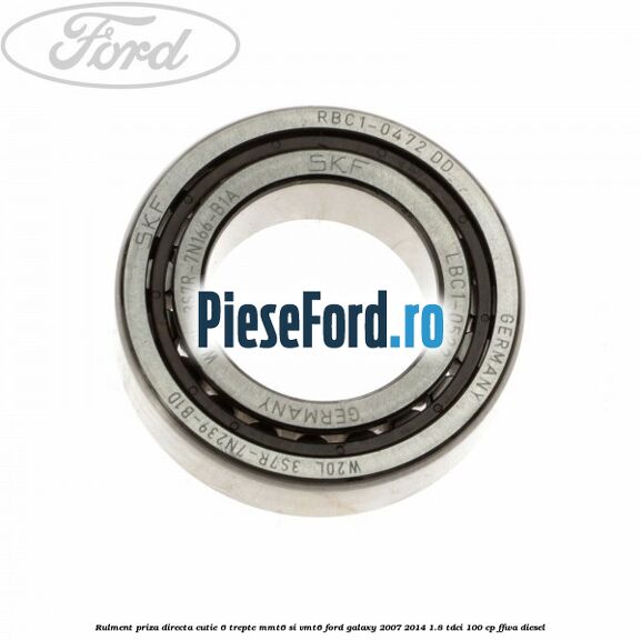 Rulment priza directa cutie 6 trepte MMT6 si VMT6 Ford Galaxy 2007-2014 1.8 TDCi 100 cp FFWA diesel