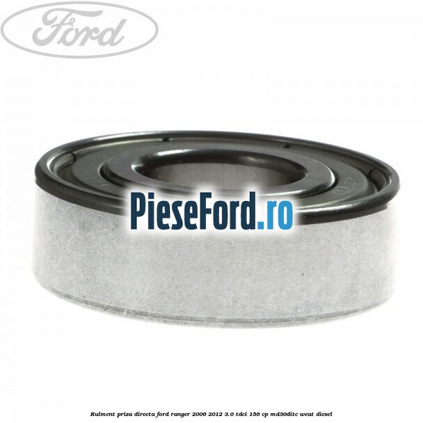 Rulment priza directa Ford Ranger 2006-2012 3.0 TDCi 156 cp MD30DITC, WEAT diesel