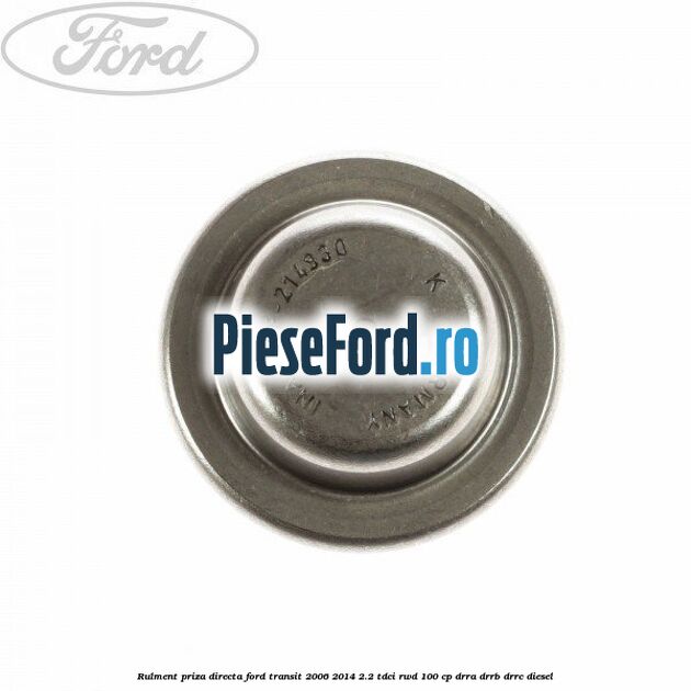 Rulment priza directa Ford Transit 2006-2014 2.2 TDCi RWD 100 cp DRRA, DRRB, DRRC diesel
