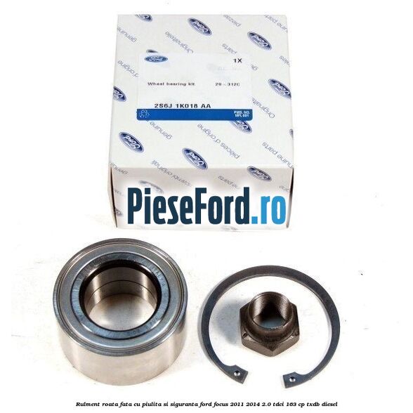 Rulment roata fata cu piulita si siguranta Ford Focus 2011-2014 2.0 TDCi 163 cp TXDB diesel