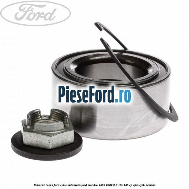 Rulment roata fata cutie automata Ford Mondeo 2000-2007 2.0 16V 146 cp CJBA, CJBB benzina