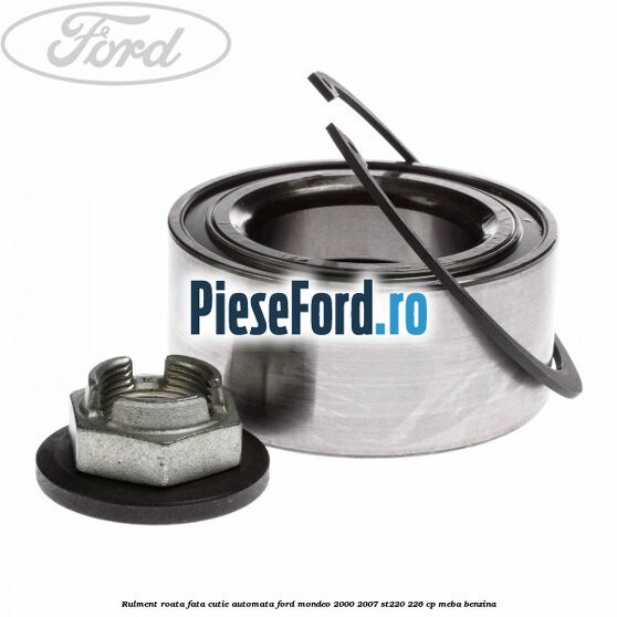Rulment roata fata cutie automata Ford Mondeo 2000-2007 ST220 226 cp MEBA benzina