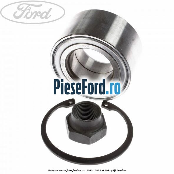 Rulment roata fata Ford Escort 1990-1995 1.6 105 cp LJF benzina