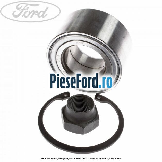 Rulment roata fata Ford Fiesta 1996-2001 1.8 DI 75 cp RTN, RTP, RTQ diesel