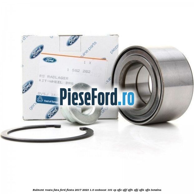 Rulment roata fata Ford Fiesta 2017-2023 1.0 EcoBoost 101 cp SFJE, SFJF, SFJH, SFJJ, SFJK, SFJN benzina