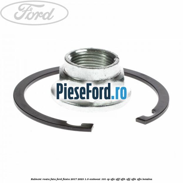 Rulment roata fata Ford Fiesta 2017-2023 1.0 EcoBoost 101 cp SFJE, SFJF, SFJH, SFJJ, SFJK, SFJN benzina