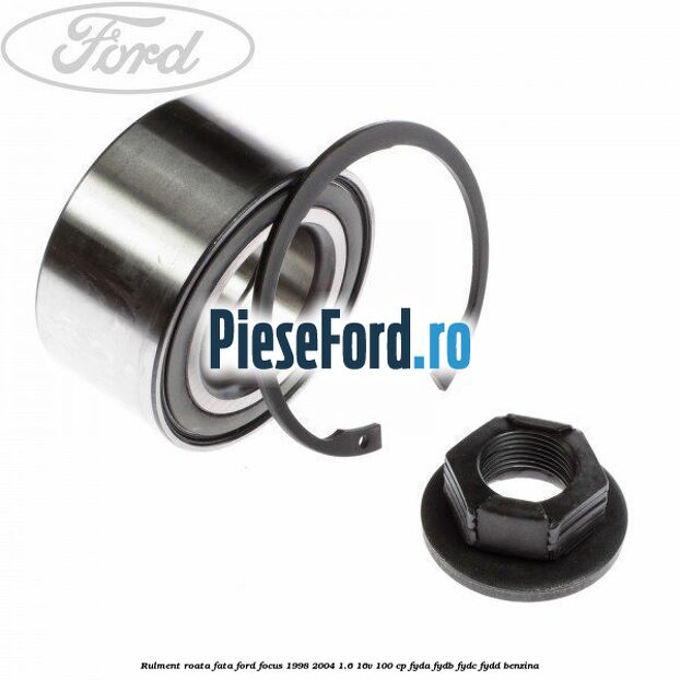 Rulment roata fata Ford Focus 1998-2004 1.6 16V 100 cp
