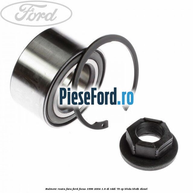 Rulment roata fata Ford Focus 1998-2004 1.8 DI/TDDi 75 cp