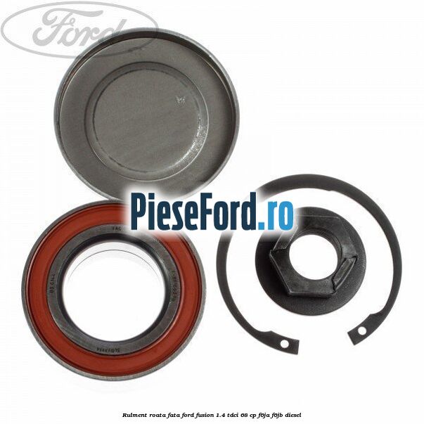 Rulment roata fata Ford Fusion 1.4 TDCi 68 cp Rulment roata fata Ford Fusion 1.4 TDCi 68 cp F6JA, F6JB diesel