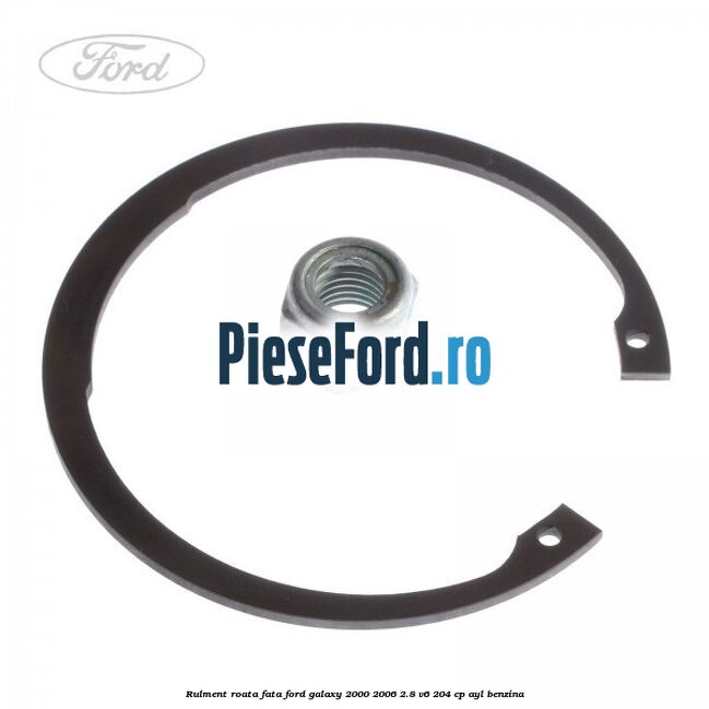 Rulment roata fata Ford Galaxy 2000-2006 2.8 V6 204 cp Rulment roata fata Ford Galaxy 2000-2006 2.8 V6 204 cp AYL benzina