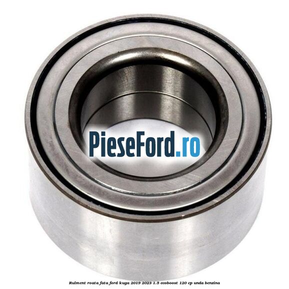 Rulment roata fata Ford Kuga 2019-2023 1.5 EcoBoost 120 cp UNDA benzina