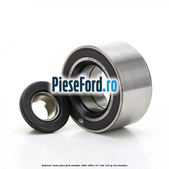 Rulment roata fata Ford Mondeo 1993-1996 1.8 i 16V 115 cp Rulment roata fata Ford Mondeo 1993-1996 1.8 i 16V 115 cp RKA benzina