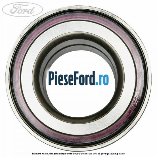Rulment roata fata Ford Ranger 2016-2020 2.2 TDCi 4x4 160 cp Rulment roata fata Ford Ranger 2016-2020 2.2 TDCi 4x4 160 cp GBVAJQJ, T22DD0P diesel