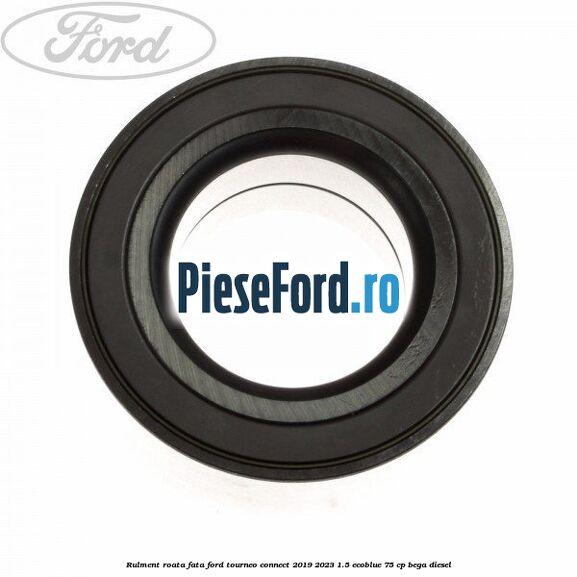 Rulment roata fata Ford Tourneo Connect 2019-2023 1.5 EcoBlue 75 cp BEGA diesel