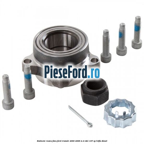 Rulment roata fata Ford Transit 2000-2006 2.4 TDCi 137 cp H9FA diesel