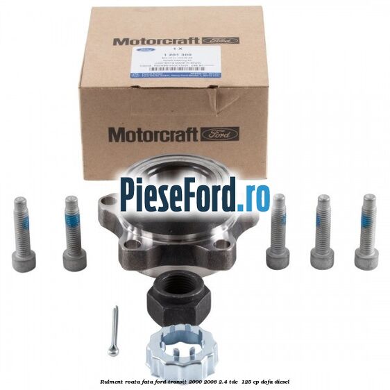 Rulment roata fata Ford Transit 2000-2006 2.4 TDE  125 cp DOFA diesel