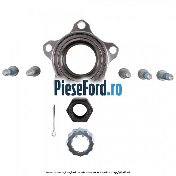 Rulment roata fata Ford Transit 2000-2006 2.4 TDE 115 cp FXFA diesel