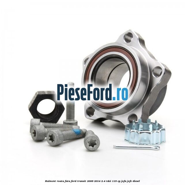 Rulment roata fata Ford Transit 2006-2014 2.4 TDCi 115 cp JXFA, JXFC diesel