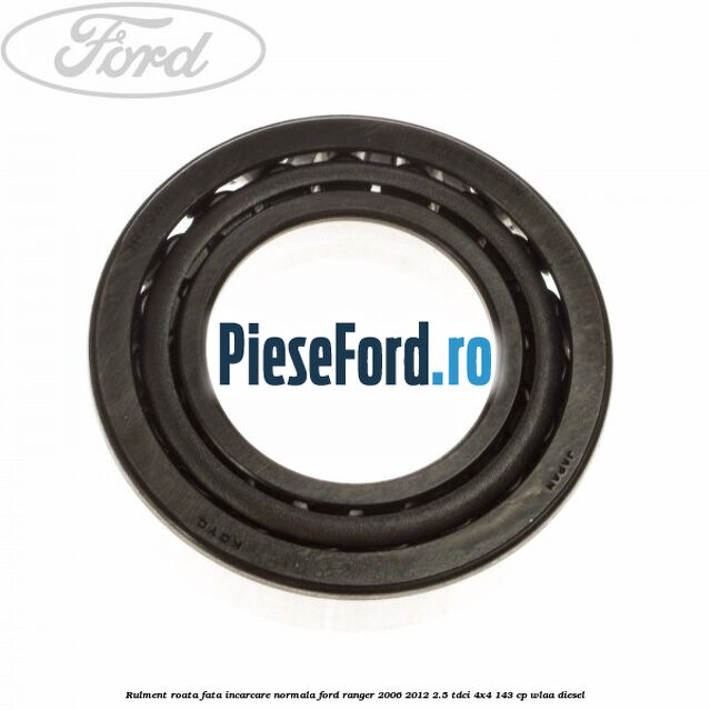 Rulment roata fata incarcare normala Ford Ranger 2006-2012 2.5 TDCi 4x4 143 cp WLAA diesel