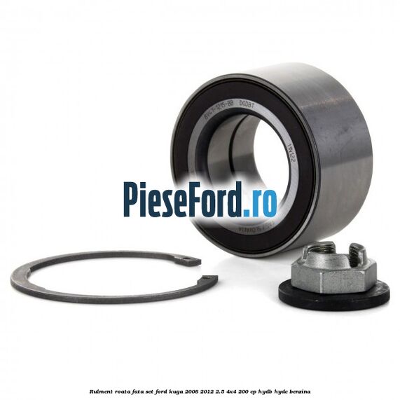 Rulment roata fata set Ford Kuga 2008-2012 2.5 4x4 200 cp HYDB, HYDC benzina