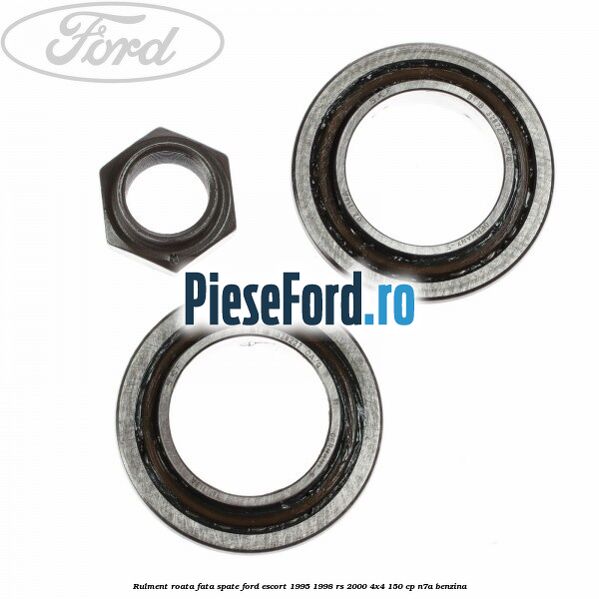Rulment roata fata/spate Ford Escort 1995-1998 RS 2000 4x4 150 cp N7A benzina