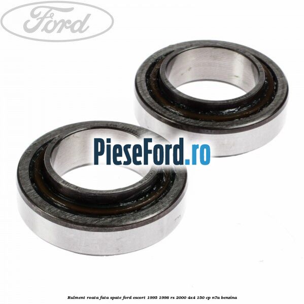 Rulment roata fata/spate Ford Escort 1995-1998 RS 2000 4x4 150 cp N7A benzina