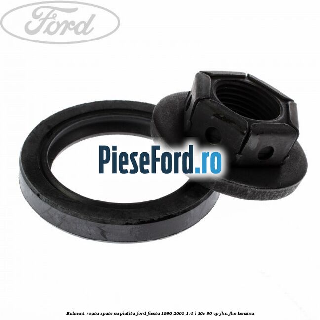 Rulment roata spate cu piulita Ford Fiesta 1996-2001 1.4 i 16V 90 cp FHA, FHE benzina