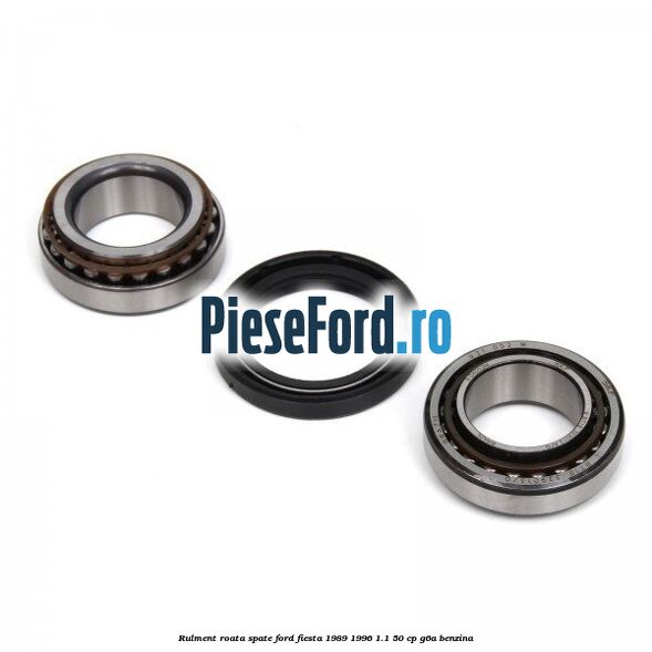Rulment roata spate Ford Fiesta 1989-1996 1.1 50 cp Rulment roata spate Ford Fiesta 1989-1996 1.1 50 cp G6A benzina