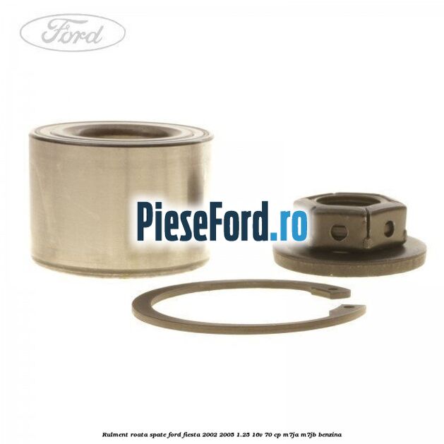Rulment roata spate Ford Fiesta 2002-2005 1.25 16V 70 cp M7JA, M7JB benzina