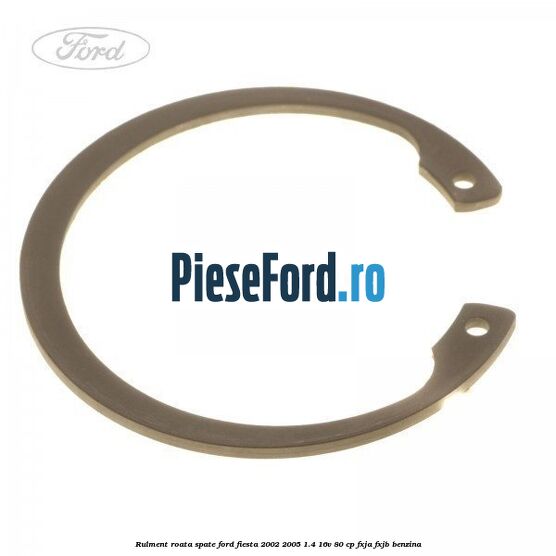 Rulment roata spate Ford Fiesta 2002-2005 1.4 16V 80 cp FXJA, FXJB benzina