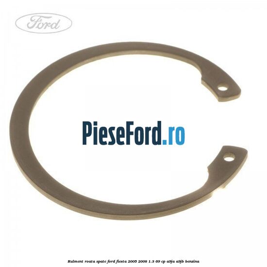 Rulment roata spate Ford Fiesta 2005-2008 1.3 69 cp A9JA, A9JB benzina