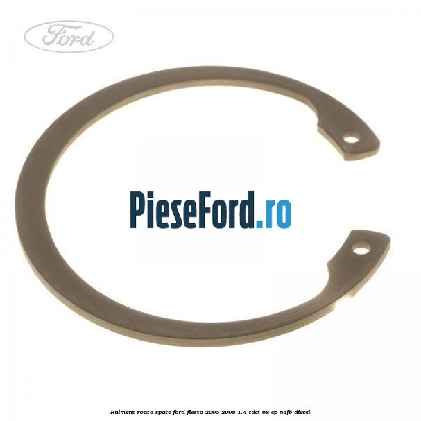 Rulment roata spate Ford Fiesta 2005-2008 1.4 TDCi 68 cp N4JB diesel